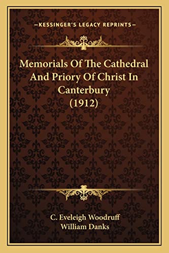 Stock image for Memorials Of The Cathedral And Priory Of Christ In Canterbury (1912) for sale by ALLBOOKS1