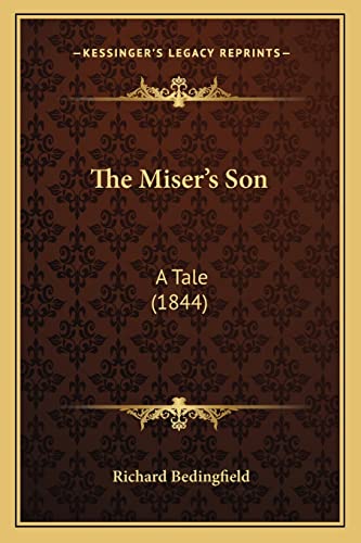 9781164109587: The Miser's Son: A Tale (1844)