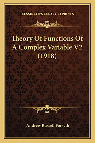 Theory Of Functions Of A Complex Variable V2 (1918) (9781164110620) by Forsyth, Andrew Russell