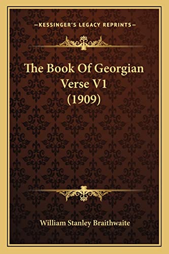 The Book Of Georgian Verse V1 (1909) (9781164113256) by Braithwaite, William Stanley