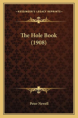 The Hole Book (1908) (9781164116455) by Newell, Peter