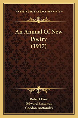 Stock image for An Annual Of New Poetry (1917) for sale by Lucky's Textbooks