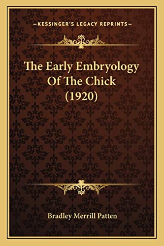 Stock image for The Early Embryology Of The Chick (1920) for sale by ALLBOOKS1
