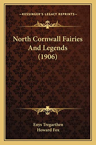 Imagen de archivo de North Cornwall Fairies and Legends (1906) a la venta por THE SAINT BOOKSTORE