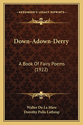 Down-Adown-Derry: A Book of Fairy Poems (1922) (9781164123484) by De La Mare, Walter