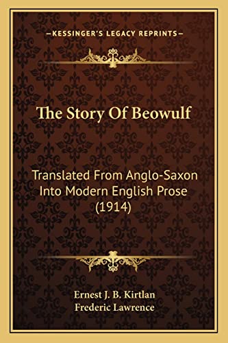 Stock image for The Story of Beowulf: Translated from Anglo-Saxon Into Modern English Prose (1914) for sale by THE SAINT BOOKSTORE