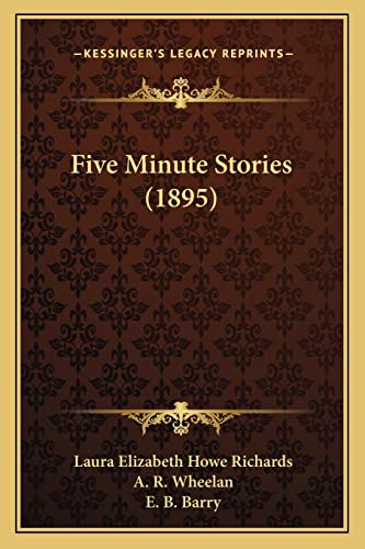 Five Minute Stories (1895) (9781164123941) by Richards, Laura Elizabeth Howe