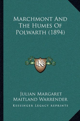 Stock image for Marchmont and the Humes of Polwarth (1894) for sale by THE SAINT BOOKSTORE