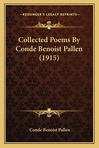 9781164126416: Collected Poems by Conde Benoist Pallen (1915)