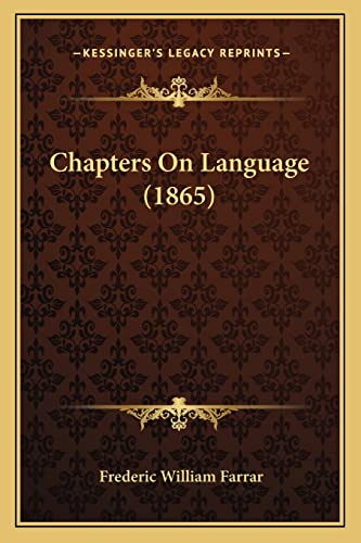 Chapters On Language (1865) (9781164130635) by Farrar, Frederic William