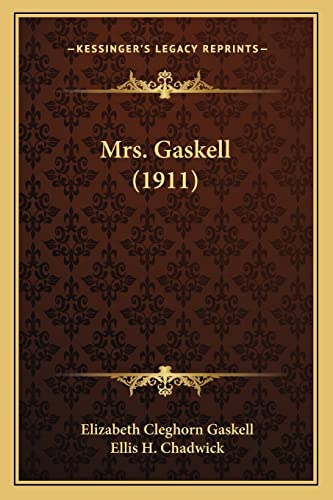 Mrs. Gaskell (1911) (9781164133162) by Gaskell, Elizabeth Cleghorn; Chadwick, Ellis H