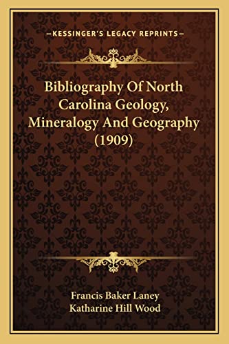 Beispielbild fr Bibliography of North Carolina Geology, Mineralogy and Geography (1909) zum Verkauf von THE SAINT BOOKSTORE