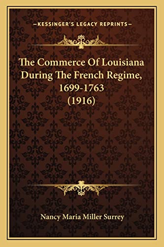9781164135593: The Commerce Of Louisiana During The French Regime, 1699-1763 (1916)