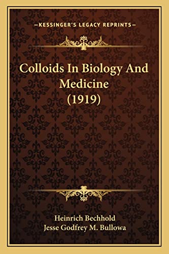 9781164136132: Colloids in Biology and Medicine (1919)