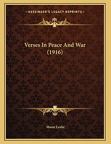 Verses In Peace And War (1916) (9781164142607) by Leslie, Shane