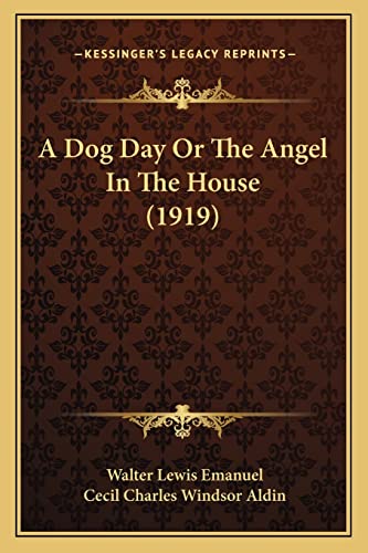 9781164147985: A Dog Day Or The Angel In The House (1919)