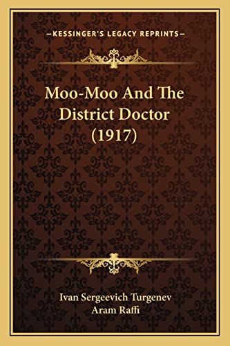 Moo-Moo And The District Doctor (1917) (9781164155652) by Turgenev, Ivan Sergeevich