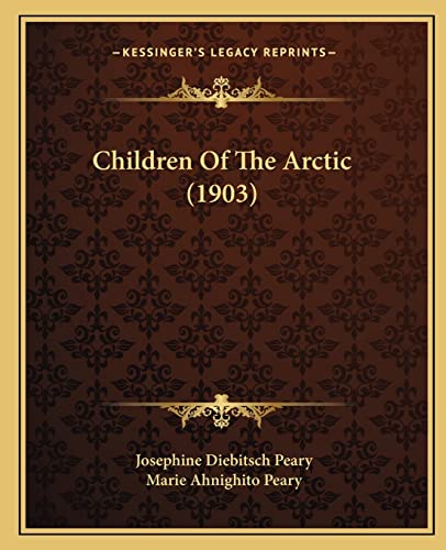 Imagen de archivo de Children of the Arctic (1903) a la venta por THE SAINT BOOKSTORE