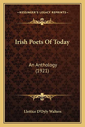 9781164157175: Irish Poets Of Today: An Anthology (1921)