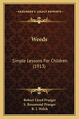 Stock image for Weeds: Simple Lessons For Children (1913) for sale by ALLBOOKS1