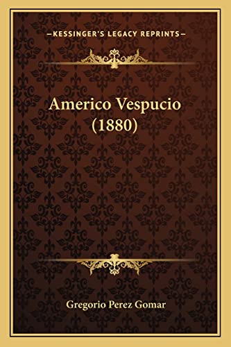 Stock image for Americo Vespucio (1880) for sale by THE SAINT BOOKSTORE