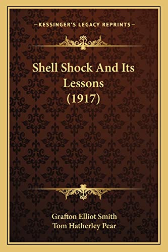 9781164160427: Shell Shock and Its Lessons (1917)