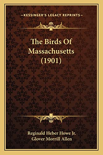 9781164160687: The Birds of Massachusetts (1901)