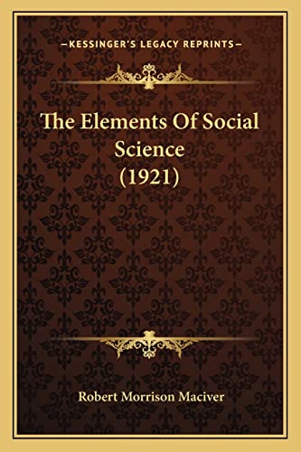 Imagen de archivo de The Elements of Social Science (1921) a la venta por THE SAINT BOOKSTORE