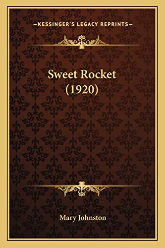 Sweet Rocket (1920) (9781164166030) by Johnston, Professor Mary