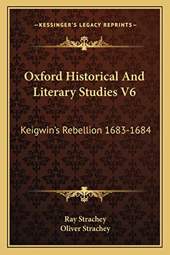 Stock image for Oxford Historical and Literary Studies V6: Keigwin's Rebellion 1683-1684: An Episode in the History of Bombay (1916) for sale by THE SAINT BOOKSTORE