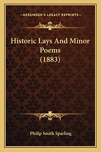 Imagen de archivo de Historic Lays and Minor Poems (1883) a la venta por THE SAINT BOOKSTORE