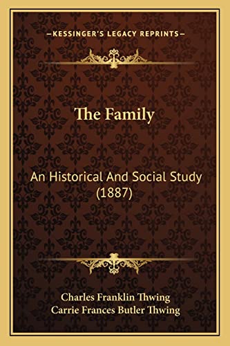 Imagen de archivo de The Family: An Historical and Social Study (1887) a la venta por THE SAINT BOOKSTORE