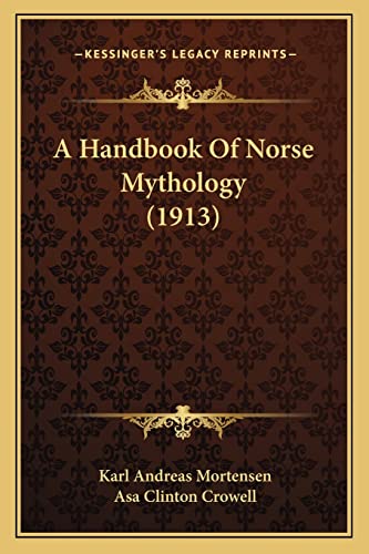 Beispielbild fr A Handbook of Norse Mythology (1913) zum Verkauf von THE SAINT BOOKSTORE