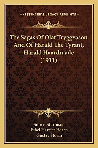 The Sagas Of Olaf Tryggvason And Of Harald The Tyrant, Harald Haardraade (1911) (9781164168096) by Sturluson, Snorri; Hearn, Ethel Harriet; Storm, Gustav