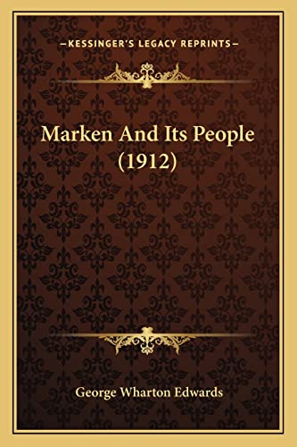Marken And Its People (1912) (9781164170235) by Edwards, George Wharton
