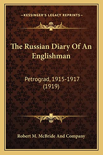 Stock image for The Russian Diary Of An Englishman: Petrograd, 1915-1917 (1919) for sale by ALLBOOKS1