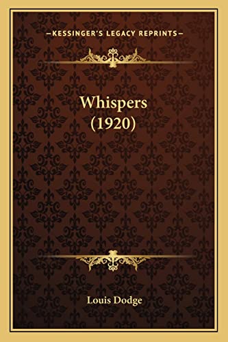 Whispers (1920) (9781164175391) by Dodge, Louis