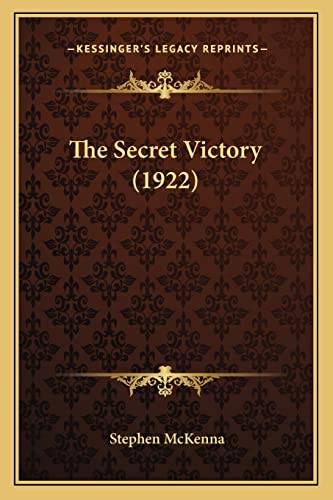 The Secret Victory (1922) (9781164180784) by McKenna, Stephen