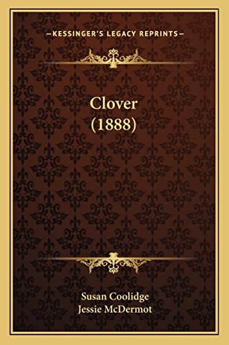 Clover (1888) (9781164181699) by Coolidge, Susan