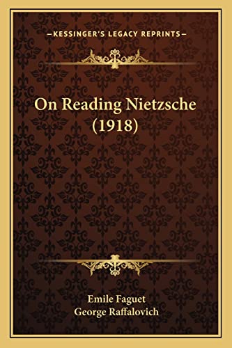On Reading Nietzsche (1918) (9781164182504) by Faguet, Emile