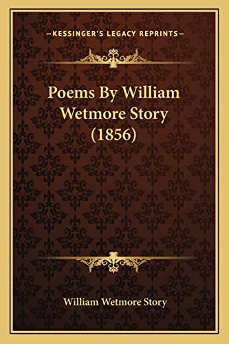9781164182733: Poems By William Wetmore Story (1856)