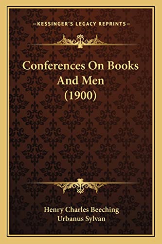 Conferences on Books and Men (1900) (9781164183020) by Beeching, Henry Charles