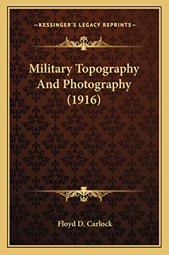 Stock image for Military Topography and Photography (1916) for sale by THE SAINT BOOKSTORE