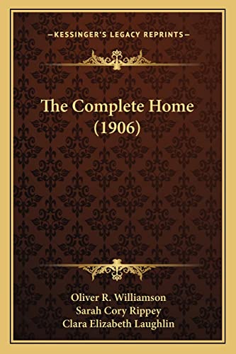 9781164185529: The Complete Home (1906)