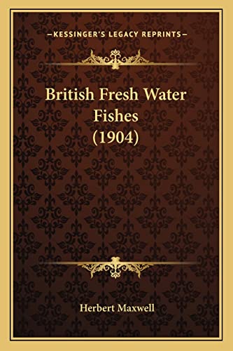 9781164189091: British Fresh Water Fishes (1904)