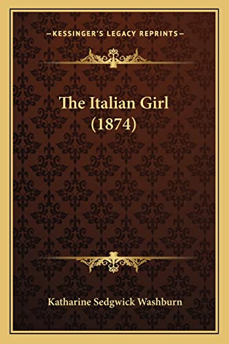 Stock image for The Italian Girl (1874) for sale by THE SAINT BOOKSTORE