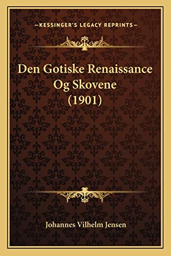 9781164196389: Den Gotiske Renaissance Og Skovene (1901)