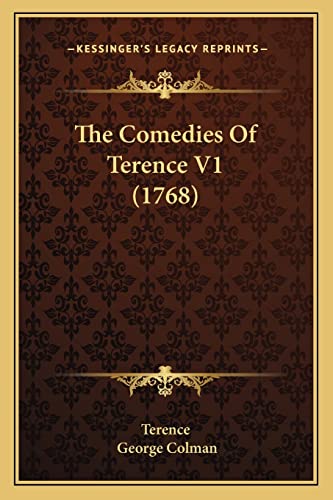 The Comedies Of Terence V1 (1768) (9781164199564) by Terence