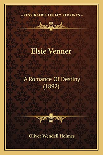 Elsie Venner: A Romance Of Destiny (1892) (9781164204190) by Holmes, Oliver Wendell