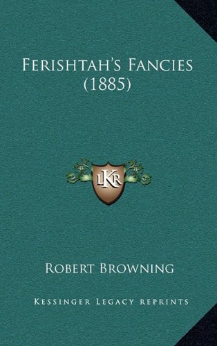 Ferishtah's Fancies (1885) (9781164208761) by Browning, Robert